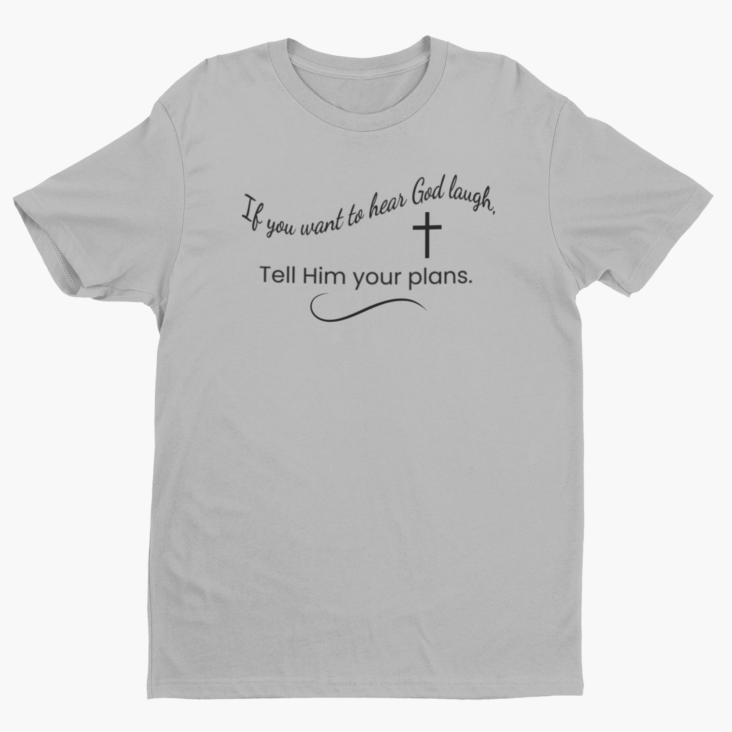 If you want to hear God laugh