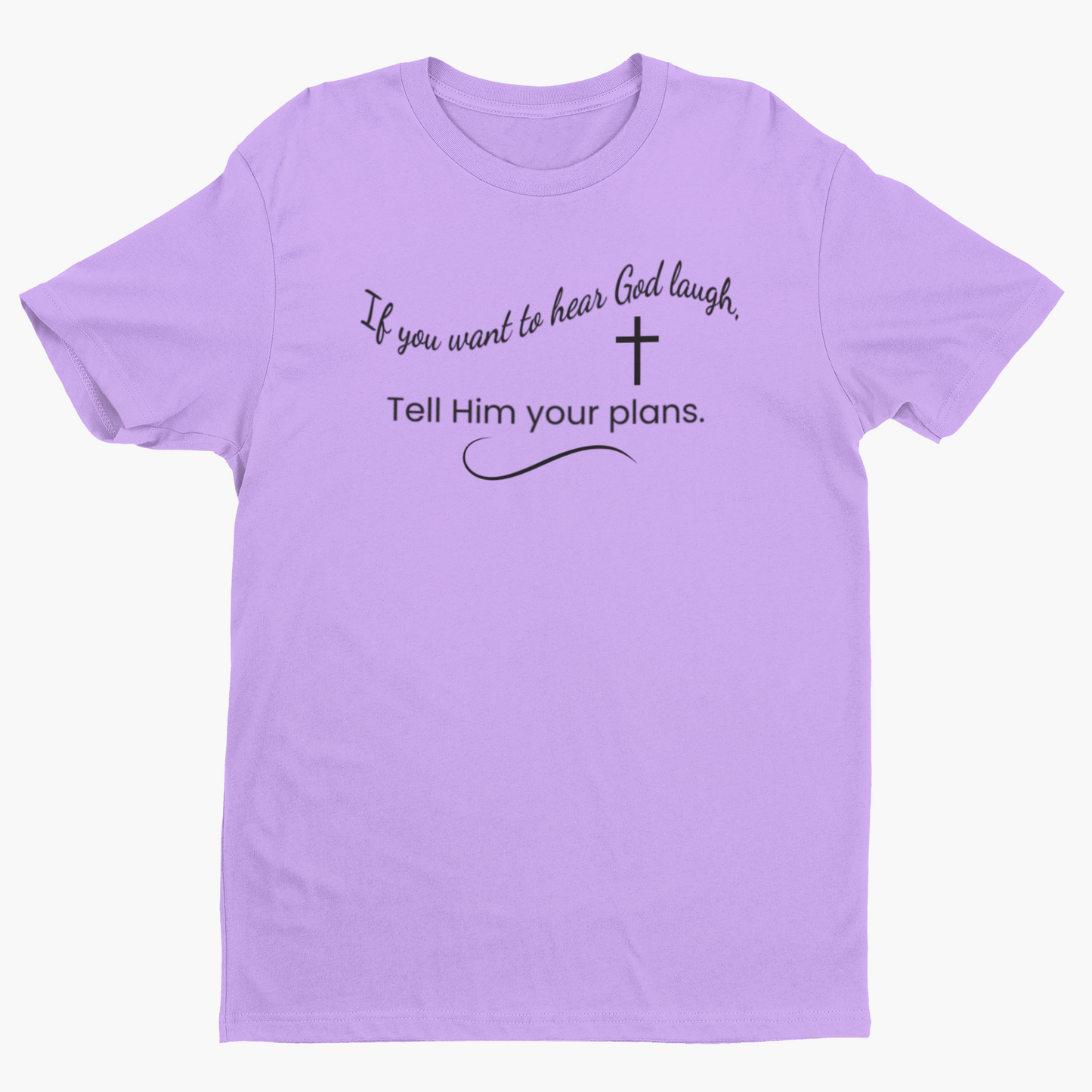 If you want to hear God laugh