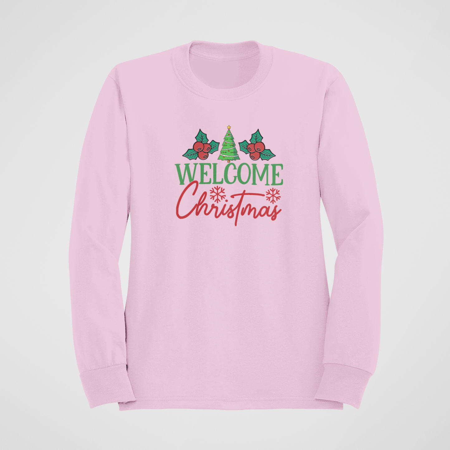 Welcome Christmas! Sweatshirt