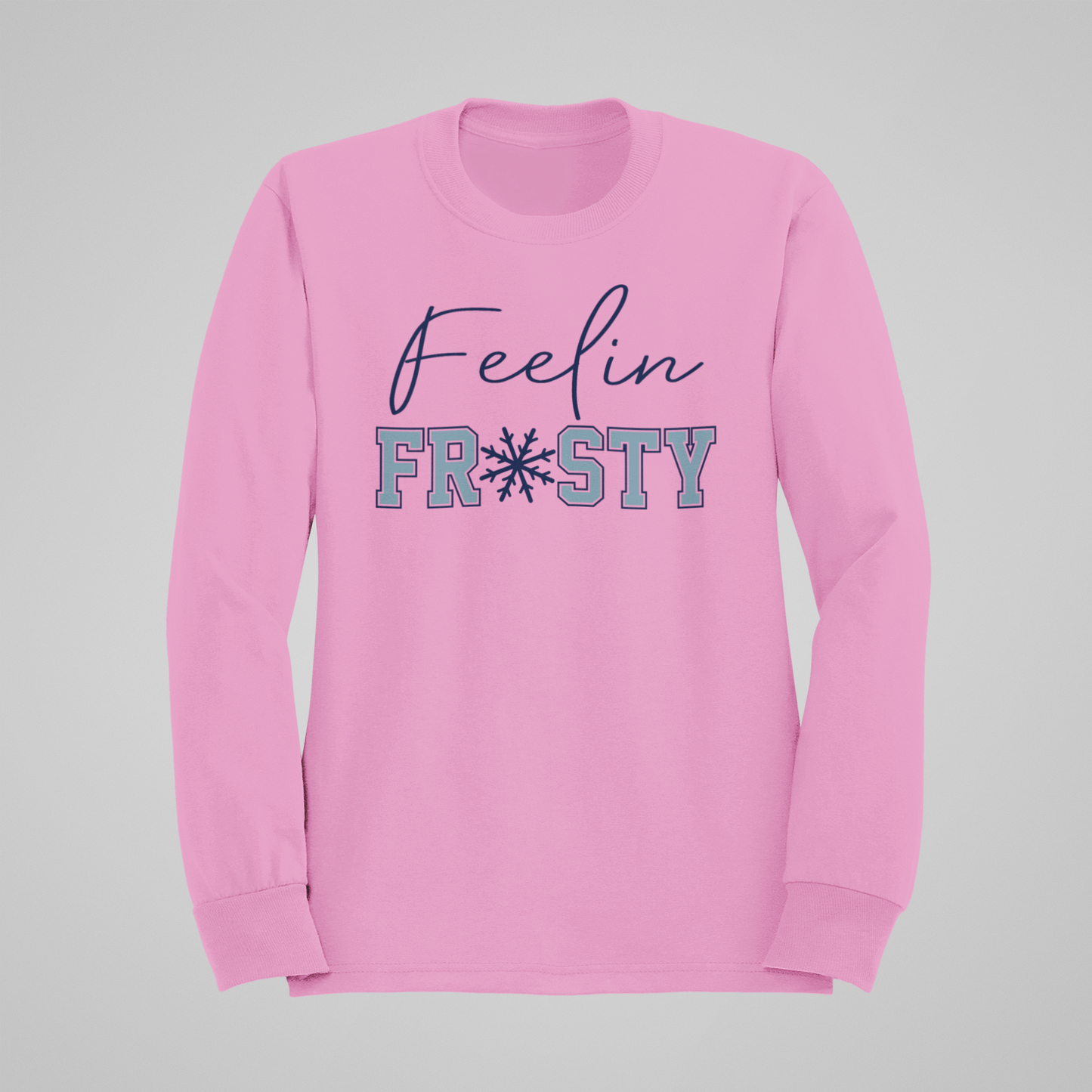 Feelin' Frosty-Crewneck or Hooded Sweatshirt