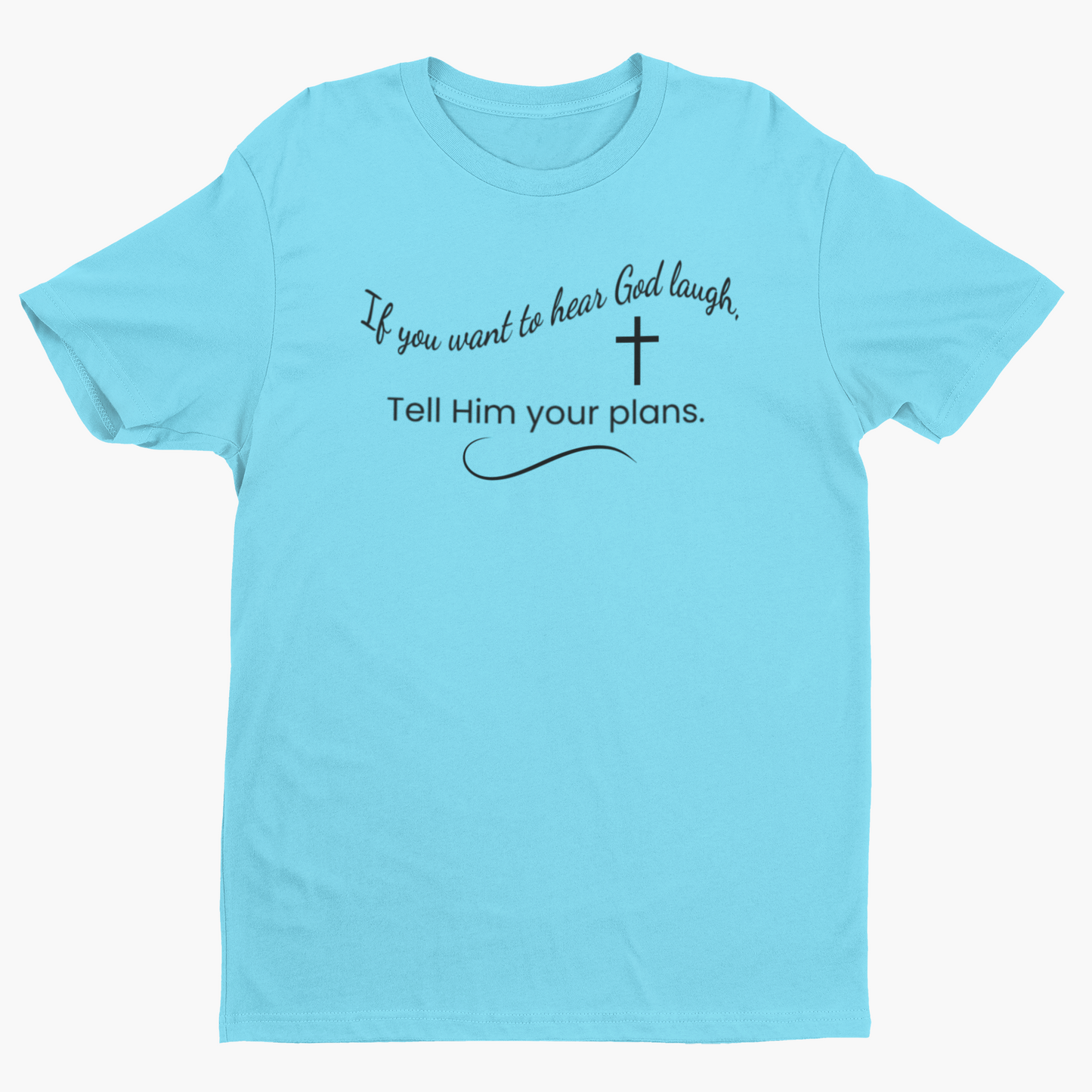 If you want to hear God laugh