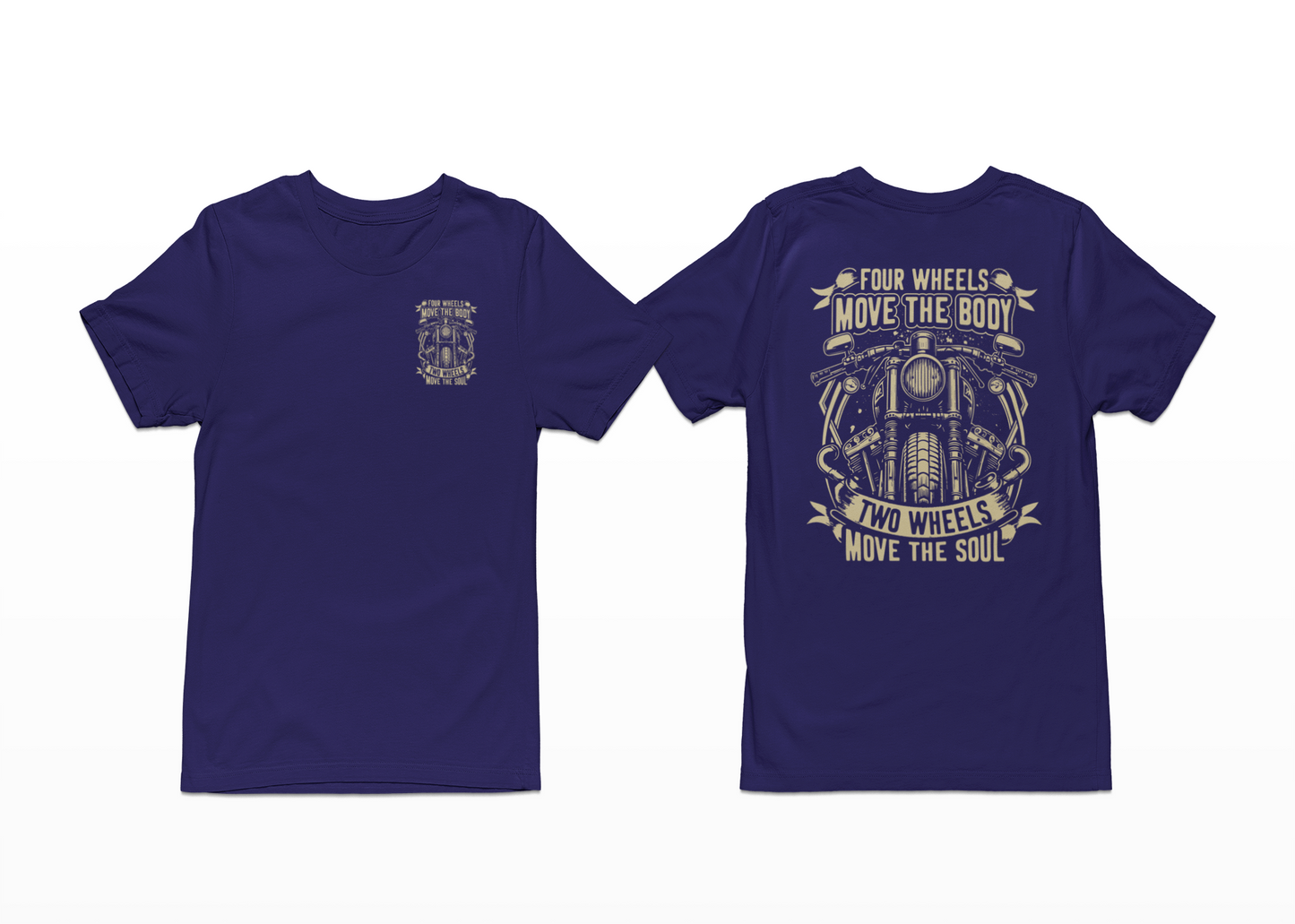 Four Wheels Moves the Body-Two Wheels Move the Soul Tee