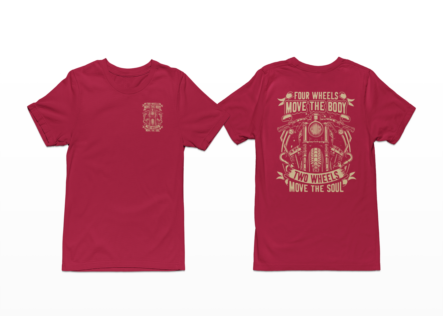 Four Wheels Moves the Body-Two Wheels Move the Soul Tee