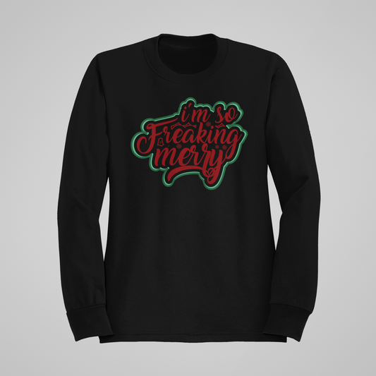 I'm So Freaking Merry-Sweatshirt