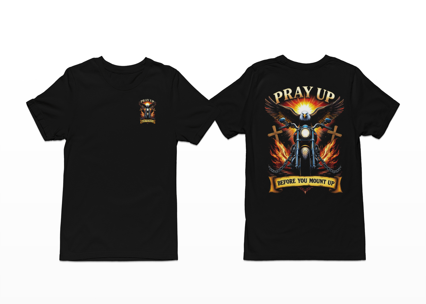 Pray Up Before You Mount Up-T-shirt