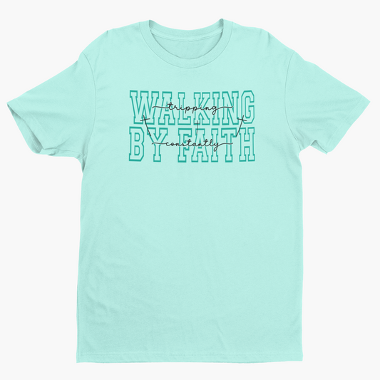 Walking by Faith-Tripping Constantly